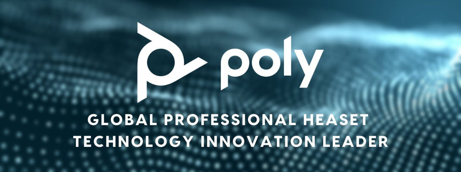 Poly - Global Headset Technology Innovation Leader